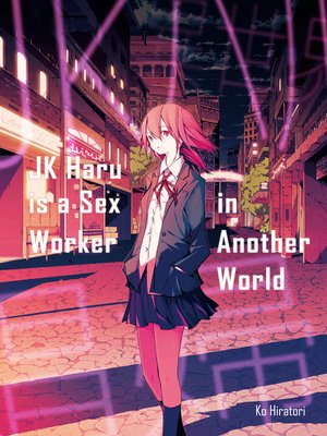 cover image of JK Haru is a Sex Worker in Another World